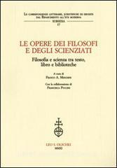Le opere dei filosofi e degli scienziati. Filosofia e scienza tra testo, libro e biblioteche. Atti del Convegno (Lecce, 7-8 febbbraio 2007).pdf