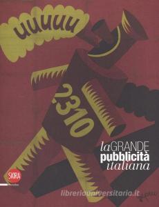 La grande pubblicità italiana. 16 stampe . Ediz. illustrata.pdf