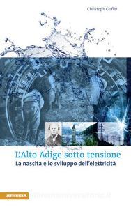 L Alto Adige sotto tensione. La nascita e lo sviluppo dellelettricità.pdf