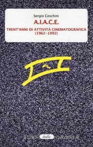 A.I.A.C.E. Trentanni di attività cinematografica (1962-1992).pdf