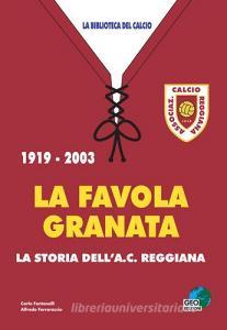 La favola granata. 1919-2003 la storia dellAC Reggiana.pdf