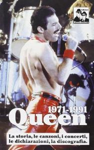 Queen 1971-1991. La storia, le canzoni, i concerti, le dichiarazioni, la discografia.pdf