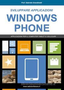 Sviluppare applicazioni Windows phone. Partendo da zero.pdf