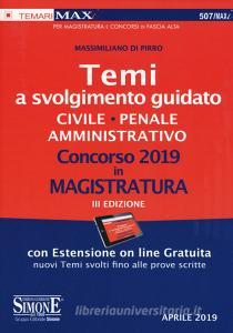 Concorso 2019 in magistratura. Temi a svolgimento guidato. Civile, penale, amministrativo. Con aggiornamento online.pdf
