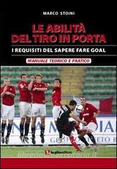 Le abilità del tiro in porta. I requisiti del sapere fare goal.pdf