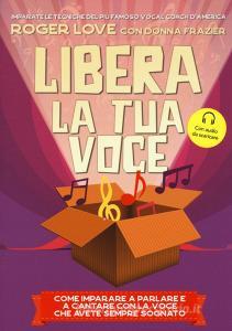Libera la tua voce. Con File audio per il download.pdf