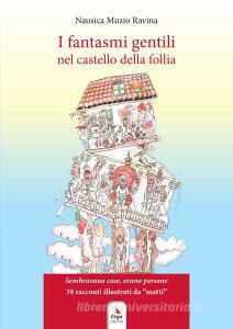 I fantasmi gentili nel castello della follia. Ediz. a colori.pdf