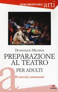 Preparazione al teatro per adulti. 80 esercizi commentati.pdf