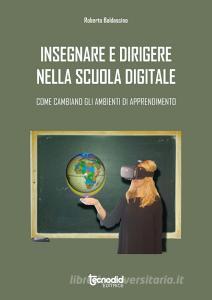 Insegnare e dirigere nella scuola digitale. Come cambiano gli ambienti di apprendimento.pdf