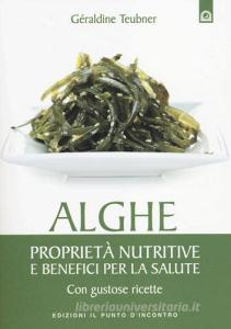 Alghe. Proprietà nutritive e benefici per la salute. Con gustose ricette.pdf