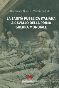 La sanità pubblica italiana negli anni a cavallo della prima guerra mondiale.pdf