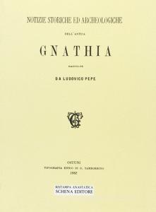Notizie storiche ed archeologiche dellantica Gnathia (rist. anast.).pdf