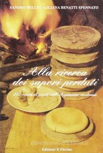 Alla ricerca dei sapori perduti. 272 ricette di piatti dellAppennino modenese.pdf