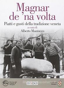 Magnar de na volta. Piatti e gusti della tradizione veneta.pdf