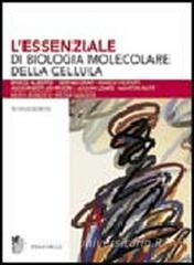L essenziale di biologia molecolare della cellula. Con CD-ROM.pdf