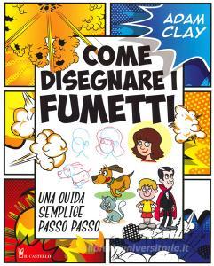 Come disegnare i fumetti. Una guida semplice passo passo.pdf