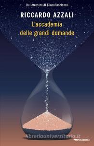 Ebook L'accademia delle grandi domande di Azzali Riccardo edito da Mondadori