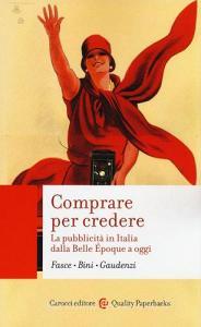 Comprare per credere. La pubblicità in Italia dalla Belle Époque a oggi.pdf