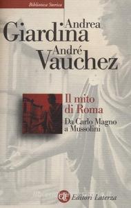 Il mito di Roma. Da Carlo Magno a Mussolini.pdf