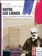 Entre les lignes. Histoire et anthologie de la littérature française. Per le Scuole superiori. Con espansione online.pdf