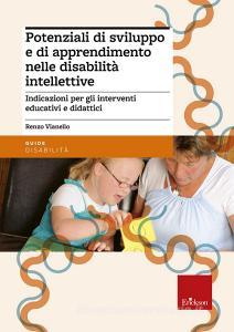 Potenziali di sviluppo e di apprendimento nelle disabilità intellettive. Indicazioni per gli interventi educativi e didattici.pdf