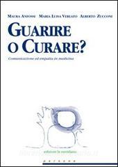 Guarire o curare? Comunicazione ed empatia in medicina.pdf