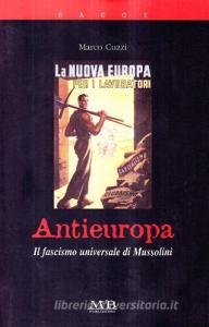 Antieuropa. Il fascismo universale di Mussolini.pdf