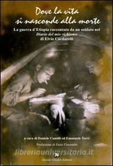 Dove la vita si nasconde alla morte. La guerra dEtiopia raccontata da un soldato nel «Diario del mio richiamo» di Elvio Cardarelli.pdf