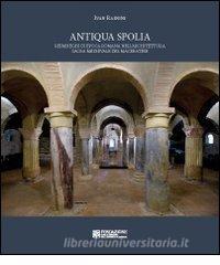 Antiqua Spolia. Reimpieghi di epoca romana nellarchitettura sacra medievale del maceratese.pdf