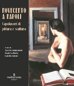 Il Novecento a Napoli. Capolavori di pittura e scultura.pdf
