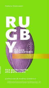 Rugby per non frequentanti. Una guida rapida alla palla ovale.pdf