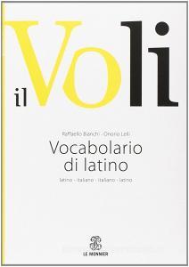 Il Voli. Vocabolario di latino. Latino-italiano, italiano-latino. Con schede grammaticali.pdf