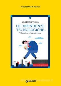 Le dipendenze tecnologiche. Valutazione, diagnosi e cura.pdf
