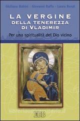 La Vergine della tenerezza di Vladimir. Per una spiritualità del Dio vicino.pdf
