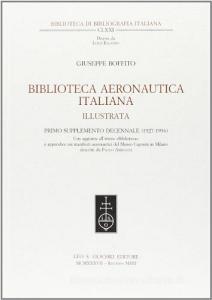Biblioteca aeronautica illustrata. 1° supplemento decennale (1927-1936). Con aggiunte allintera «Biblioteca» e appendice sui manifesti aeronautici....pdf