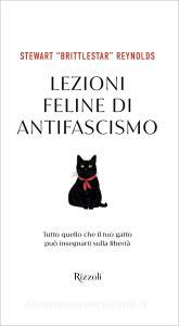 Ebook Lezioni feline di antifascismo di Reynolds Stewart edito da Rizzoli