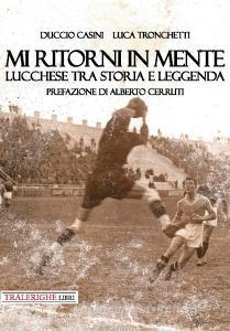 Mi ritorni in mente. Lucchese tra storia e leggenda.pdf