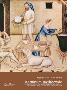 Ebook Tacuinum Medioevale di Alex Revelli Sorini, Augusto Tocci edito da ali&no editrice