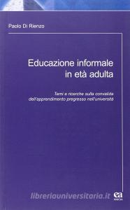 Educazione informale in età adulta. Temi e ricerche sulla convalida dellapprendimento pregresso nellUniversità.pdf