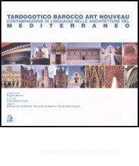 Tardogotico, barocco, Art Nouveau. Contaminazione di linguaggi nelle architetture del mediterraneo.pdf