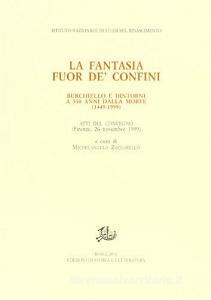 La fantasia fuor de confini. Burchiello e dintorni a 550 anni dalla morte (1449-1999).pdf