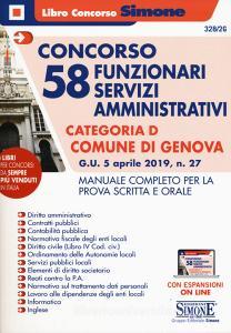Concorso 58 funzionari amministrativi categoria D (G.U. 5 aprile 2019, n.27). Comune di Genova. Manuale completo per la prova scritta e orale. Con espansione online.pdf