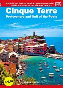 Cinque Terre. Portovenere and Gulf of the Poets. Guide and maps of the old town centers. Culture, art, history, cuisine, useful information.pdf