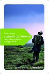 L ebrezza del camminare. Piccolo manifesto in favore del viaggio a piedi.pdf