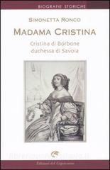 Madama Cristina. Cristina di Borbone duchessa di Savoia.pdf