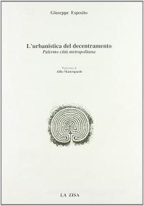 L urbanistica del decentramento. Palermo città metropolitana.pdf