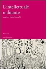 L intellettuale militante. Saggi per Mario Isneghi.pdf