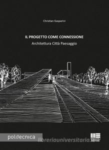Il progetto come connessione. Architettura città paesaggio.pdf