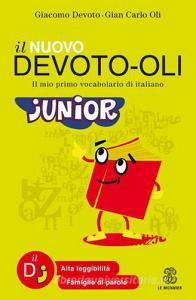 Il nuovo Devoto-Oli junior. Il mio primo vocabolario di italiano. Ediz. ad alta leggibilità.pdf