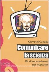 Comunicare la scienza. Kit di sopravvivenza per ricercatori.pdf
